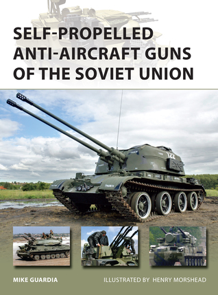 Self-Propelled Anti-Aircraft Guns of the Soviet Union (Osprey New Vanguard #222)