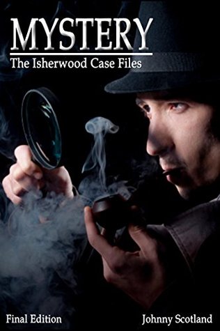 Mystery: The Isherwood Case Files (Kindle Edition)
