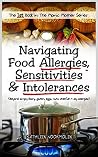 Navigating Food Allergies, Sensitivities and Intolerances: Beyond simply dairy, gluten, eggs, nuts, shellfish and soy (The Manic Mother Series Book 1) Navigating Food Allergies, Sensitivities and Intolerances: Beyond simply dairy, gluten, eggs, nuts, shellfish and soy (The Manic Mother Series Book 1)