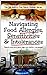 Navigating Food Allergies, Sensitivities and Intolerances: Beyond simply dairy, gluten, eggs, nuts, shellfish and soy (The Manic Mother Series Book 1)