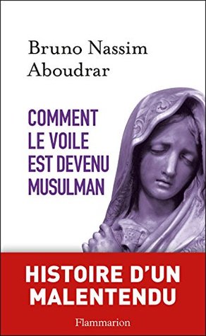Comment le voile est devenu musulman (Kindle Edition)
