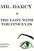 Mr. Darcy & the Lady With the Fine Eyes: A Pride and Prejudice Variation