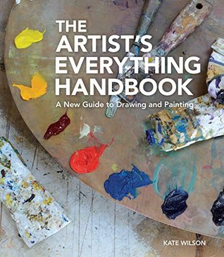 The Artist's Everything Handbook: A New Guide to Drawing and Painting – Essential Reference for Contemporary Techniques, Tools, and Artistic Inspiration
