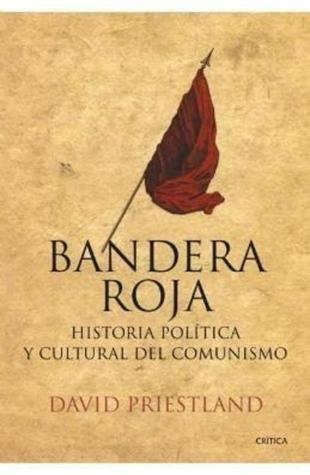 Bandera Roja: Historia política y cultural del comunismo
