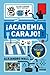 ¡Academia, carajo!