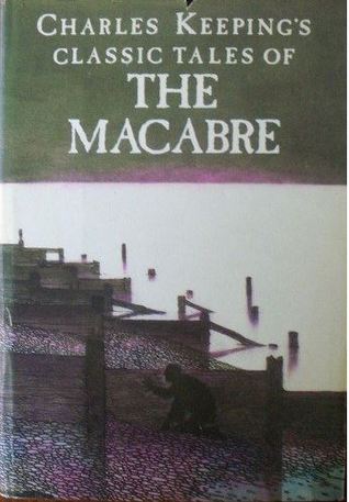 Charles Keeping's Classic Tales of the Macabre