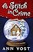 A Stitch in Crime (Hattie Lehtinen Mystery,#1) by Ann Yost