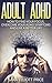 Adult ADHD: How to Find You...