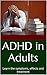 ADHD in Adults: Learn the S...