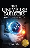 Bernie and the Putty (The Universe Builders, #1)