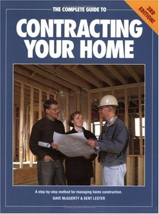 The Complete Guide to Contracting Your Home (Paperback)