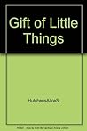 The Gift of Littl...
