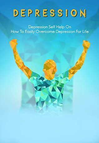 DEPRESSION: 9 Simple Depression Cure Steps To Overcome Depression, Anxiety, And Stress Naturally For Life (your health, happy, depression self help, fight ... depression books, depression cure (Kindle Edition)