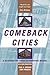 Comeback Cities: A Blueprint For Urban Neighborhood Revival