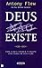Deus Existe by Antony Flew