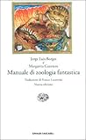 Manuale di zoologia fantastica by Jorge Luis Borges