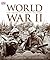 World War II: The Definitive Visual History from Blitzkrieg to the Atom Bomb (DK Definitive Visual Histories)