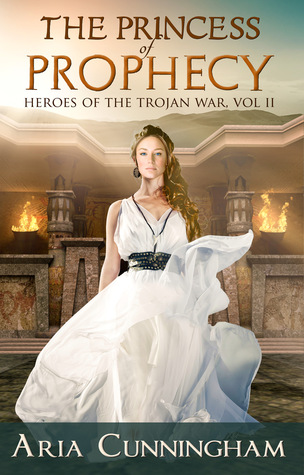 The Princess of Prophecy (Heroes of the Trojan War #2)