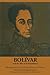 Bolivar and the War of Independence by Daniel Florencio O'Leary