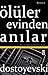 Ölüler Evinden Anılar by Fyodor Dostoevsky