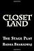 Closet Land: The Stage Play
