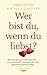 Warum wir uns immer in den Falschen verlieben: Beziehungstypen und ihre Bedeutung für unsere Partnerschaft (German Edition)