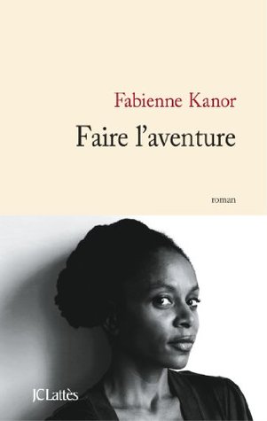 Faire l'aventure (Kindle Edition)