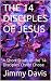 THE 14 DISCIPLES OF JESUS: ...