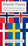 Prairie Voices: An Oral History of Scandinavian Americans in the Upper Midwest