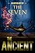 The Ancient: An Anthology by The Seven