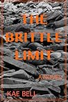 The Brittle Limit by Kae Bell