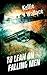 To Lean on Falling Men by Kellie Wallace
