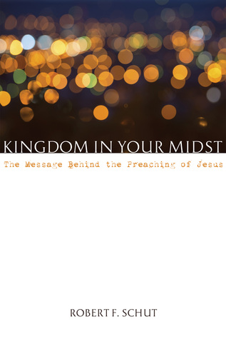 Kingdom in Your Midst: The Message Behind the Preaching of Jesus (Paperback)