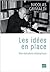 Les idées en place