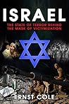 Israel: The State of Terror Behind the Mask of Victimization
