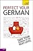 Perfect Your German 2E: Teach Yourself
