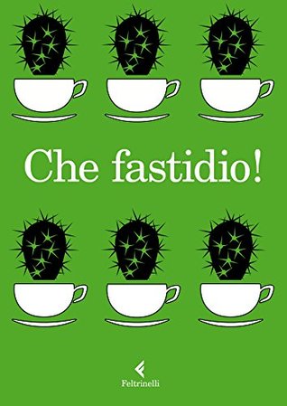 Che fastidio! (Italian Edition)