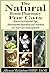 The Natural Natural Home Pharmacy for Cats: How to Use Practical Tips, Homeopathic Remedies, and Nutrition for Your Cat's Natural Heath
