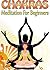 Chakras: Meditation for Beg...