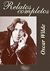 Relatos completos de Oscar Wilde (Con notas) (Spanish Edition)