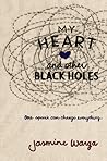 My Heart and Other Black Holes by Jasmine Warga My Heart and Other Black Holes by Jasmine Warga