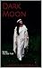 Dark Moon by Charles A. McDonald Dark Moon by Charles A. McDonald