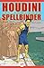 Houdini: The Ultimate Spellbinder