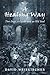 A Healing Way by David Weiskircher
