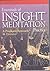 Essentials of Insight Meditation Practice: A Pragmatic Approach to Vipassana
