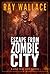 Escape from Zombie City (A ...