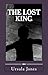 The Lost King (The Lost King Trilogy Book 1)
