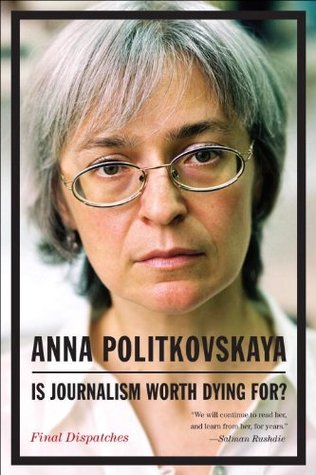 Is Journalism Worth Dying For? Final Dispatches