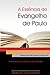A Essência do Evangelho de Paulo (Portuguese Edition)