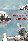 Peindre sur le rivage by Anneli Furmark